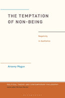 The Temptation of Non-Being : Negativity in Aesthetics-9781350430020