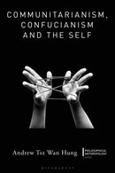 Communitarianism, Confucianism and the Self-9781350430181