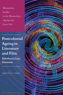Postcolonial Ageing in Literature and Film
