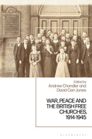 War, Peace and the British Free Churches, 1914-1945-9781350431294