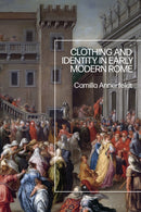 Clothing and Identity in Early Modern Rome-9781350431430