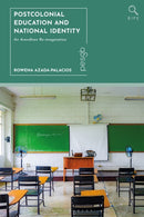 Postcolonial Education and National Identity : An Arendtian Re-imagination-9781350433342