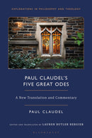Paul Claudel's "Five Great Odes" : A New Translation and Commentary-9781350434349