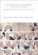 A Cultural History of Disability in the Long Nineteenth Century-9781350436725