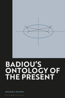 Badiou's Ontology of the Present : Society, Economy and Culture in Transition-9781350437845