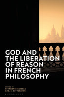 God and the Liberation of Reason in French Philosophy-9781350438354