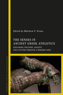 The Senses in Ancient Greek Athletics : Exploring the Body, Society and Culture through a Sensory Lens-9781350438392