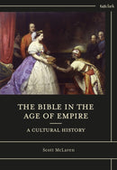 The Bible in the Age of Empire: A Cultural History-9781350438545