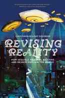 Revising Reality : How Sequels, Remakes, Retcons, and Rejects Explain the World-9781350439627