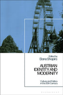 Austrian Identity and Modernity : Culture and Politics in the 20th Century-9781350441941