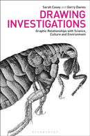Drawing Investigations : Graphic Relationships with Science, Culture and Environment-9781350443556