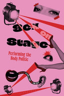 Sex on Stage : Performing the Body Politic-9781350443655
