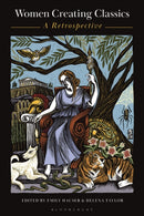 Women Creating Classics : A Retrospective-9781350444362