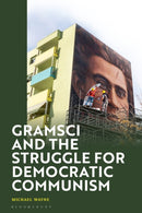 Gramsci and the Struggle for Democratic Communism-9781350447097