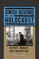 Jewish Revenge and the Holocaust : History, Memory, and Imagination-9781350449251