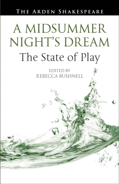 A Midsummer Night's Dream: The State of Play-9781350449534