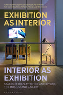 Exhibition as Interior, Interior as Exhibition : Spaces of Display within and beyond the Museum and Gallery-9781350449756