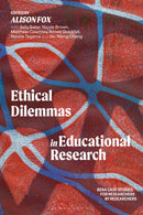 Ethical Dilemmas in Educational Research : BERA Case Studies for Researchers by Researchers-9781350450820