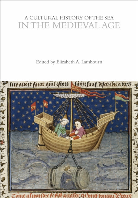 A Cultural History of the Sea in the Medieval Age-9781350451032