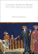 A Cultural History of Medicine in the Middle Ages-9781350451490