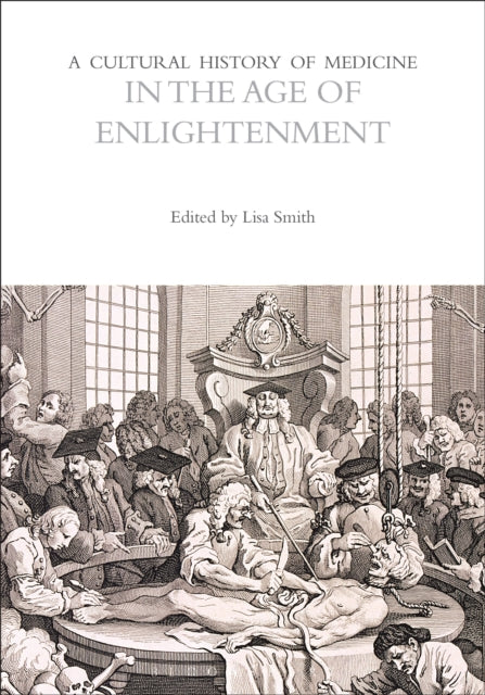 A Cultural History of Medicine in the Age of Enlightenment-9781350451605