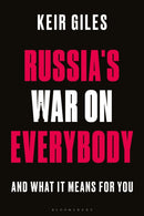 Russia's War on Everybody : And What it Means for You-9781350452602