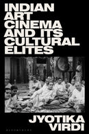 Indian Art Cinema and its Cultural Elites-9781350452961