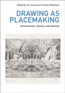 Drawing as Placemaking : Environment, History and Identity-9781350457041