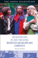Shakespeare in the Theatre: Reduced Shakespeare Company-9781350457614