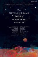 The Methuen Drama Book of Trans Plays Volume 2-9781350458093