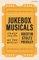 Jukebox Musicals : Crazy for You to MJ the Musical-9781350459489