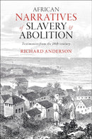 African Narratives of Slavery and Abolition : Testimonies from the 19th-century-9781350459649