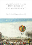 A Cultural History of Color in the Age of Enlightenment-9781350460140