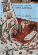 Medicine as Theatre, Theatre as Medicine-9781350460720