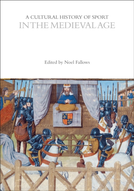 A Cultural History of Sport in the Medieval Age-9781350461000
