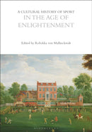 A Cultural History of Sport in the Age of Enlightenment-9781350461024