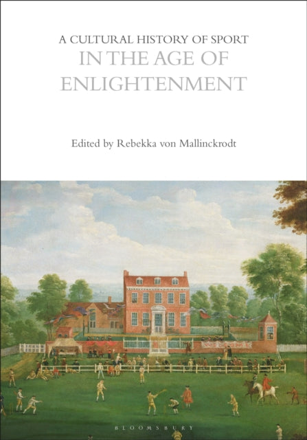 A Cultural History of Sport in the Age of Enlightenment-9781350461024