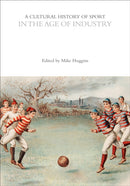 A Cultural History of Sport in the Age of Industry-9781350461048