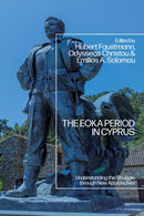 The EOKA Period in Cyprus : Understanding the Struggle through New Approaches-9781350462625
