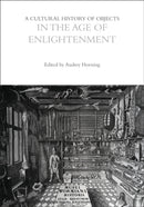 A Cultural History of Objects in the Age of Enlightenment-9781350463462