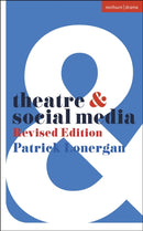 Theatre and Social Media : Revised Edition-9781350464957