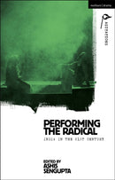 Performing the Radical : India in the 21st Century-9781350465619