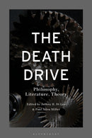 The Death Drive : Philosophy, Literature, Theory-9781350465671