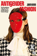 Antigender Fashion : The Possibilities of Gender-Fluid and Non-Binary Fashion Design-9781350466043