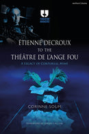 Étienne Decroux to the Théâtre de l''Ange Fou