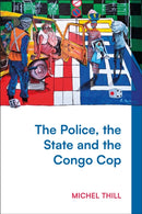 Police, the State and the Congo Cop