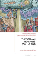 The German Peasants' War of 1525 : A Conflict Powered by Print-9781350468931