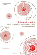 Interpreting at the First Frankfurt Auschwitz Trial : How is a Witness Heard?-9781350469648