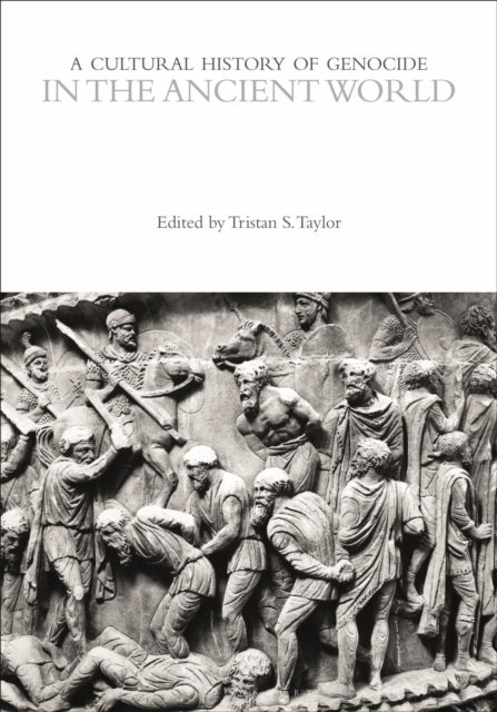 A Cultural History of Genocide in the Ancient World-9781350469747