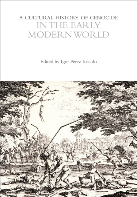 A Cultural History of Genocide in the Early Modern World-9781350469761